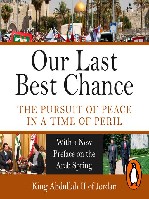 Title details for Our Last Best Chance by King Abdullah II of Jordan - Available